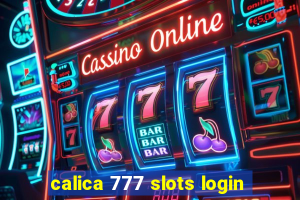 calica 777 slots login